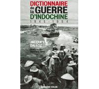Dictionnaire de la Guerre d'Indochine: 1945-1954