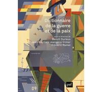 Dictionnaire de la guerre et de la paix Deux faces d'une même préoccupation - Frédéric Ramel - Puf - broché - Dictionnaire et encyclopédie