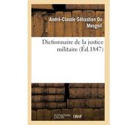 Dictionnaire De La Justice Militaire