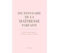 Dictionnaire de la Maîtresse parfaite: Un petit livre drôle, tendre et original à offrir pour dire merci
