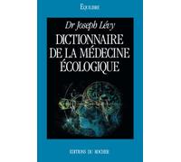 Dictionnaire de la médecine écologique