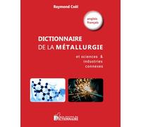 Dictionnaire de la métallurgie et sciences & industries connexes: anglais-français