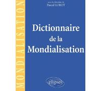 Dictionnaire de la mondialisation - Pascal Lorot - Ellipses - broché - Dictionnaire et encyclopédie