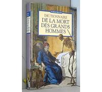 Dictionnaire de la mort des grands hommes