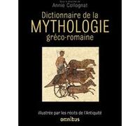 Dictionnaire de la mythologie gréco-romaine Annie Collognat (Auteur), Catherine Bouttier-Couqueberg (Auteur), Marguerite Vaudel (Auteur)