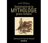 Dictionnaire de la mythologie gréco-romaine Annie Collognat (Auteur), Catherine Bouttier-Couqueberg (Auteur), Marguerite Vaudel (Auteur)