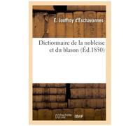 Dictionnaire De La Noblesse Et Du Blason