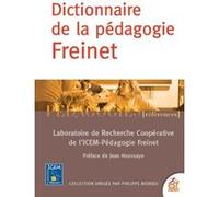 Dictionnaire de la pédagogie Freinet ICEM-PEDAGOGIE FREINET (Auteur)