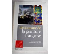 Dictionnaire de la peinture française: La peinture en France du Moyen âge à nos jours