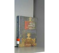 Dictionnaire de la Pensée politique: Auteurs, oeuvres, notions