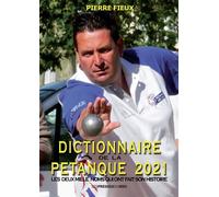 Dictionnaire de la petanque 2021 - Pierre Fieux - Presses Du Midi - broché - Guide