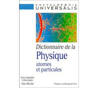 Dictionnaire de la physique : atomes et particules