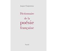 Dictionnaire de la poésie française Jacques Charpentreau (Auteur)