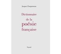 Dictionnaire de la poésie française Jacques Charpentreau (Auteur)