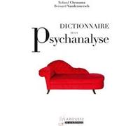 Dictionnaire de la psychanalyse Roland Chemama (Auteur), Bernard Vandermersch (Auteur)