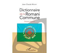 Dictionnaire de la Romani Commune (langue tsigane) - Jean-Claude Mégret - L'harmattan - broché - Dictionnaire et encyclopédie