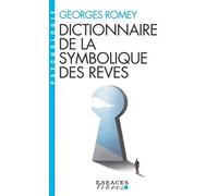 Dictionnaire de la symbolique des rêves (Espaces Libres - Psychologie) - Georges Romey - Albin Michel - Poche - Essai