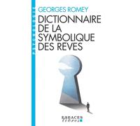 Dictionnaire de la symbolique des rêves (Espaces Libres - Psychologie) - Georges Romey - Albin Michel - Poche - Essai