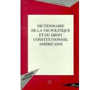 Dictionnaire de la vie politique et du droit constitutionnel américains – L'Harmattan