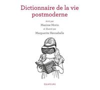Dictionnaire de la vie post-moderne - Maxime Morin - Des Equateurs Eds - broché - Anthologie