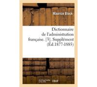 Dictionnaire de l'administration française. [3]. Supplément (Éd.1877-1885) - Maurice Block - Hachette Bnf - broché - Livre