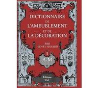 Dictionnaire de l'ameublement et de la decoration - 4 volumes Henry Havard (Auteur)