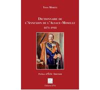 Dictionnaire de l'Annexion de l'Alsace-Moselle: 1871-1918