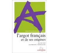 Dictionnaire De L'Argot Francais Et De Ses Origines