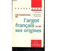 Dictionnaire De L'Argot Francais Et De Ses Origines. Edition 1999