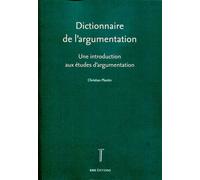 Dictionnaire de l'argumentation Une introduction aux études d'argumentation - Christian Plantin - Ens Lyon-Inrp - broché - Essai