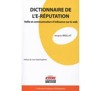 Dictionnaire de l'e-réputation Veille et communication d'influence sur le web. - Jacques Breillat - Ems Management Et Societes - broché - Etude
