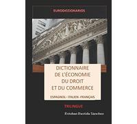 Dictionnaire de l'économie du droit et du commerce espagnol italien français
