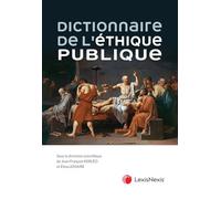 Dictionnaire de l'éthique publique et des affaires