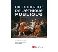 Dictionnaire de l'éthique publique - Jean-François Kerléo - LexisNexis - relié - Etude