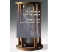 Dictionnaire de l'historien - Jean-François Sirinelli - Puf - broché - Etude