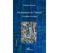 Dictionnaire de l'humus Un quidam à la loupe - Philippe Fayeton - L'harmattan - broché - Essai