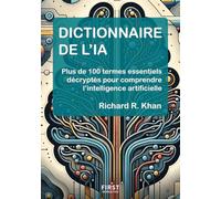 Dictionnaire de l'IA - Plus de 100 termes essentiels décryptés pour comprendre l'intelligence artificielle