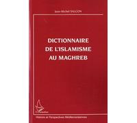 Dictionnaire De L'islamisme Au Maghreb