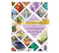 Dictionnaire de lithothérapie holistique - Aurélia Mariani - Amethyste-Jatb Eds - broché - Guide