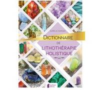 Dictionnaire de lithothérapie holistique Aurélia Mariani (Auteur)