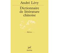 Dictionnaire de littérature chinoise - André Naftali Lévy - Puf - broché - Dictionnaire et encyclopédie