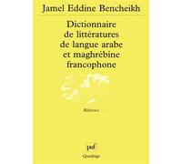 Dictionnaire de littératures de langue arabe et maghrébine francophone - Jamel-Eddine Bencheikh - Puf - broché - Dictionnaire et encyclopédie