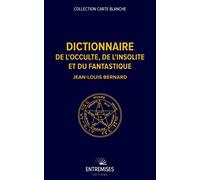 DICTIONNAIRE DE L'OCCULTE, DE L'INSOLITE ET DU FANTASTIQUE