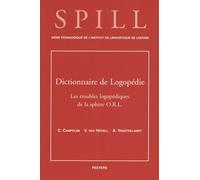 Dictionnaire De Logopédie - Tome 2, Les Troubles Logopédiques De La Sphère Orl