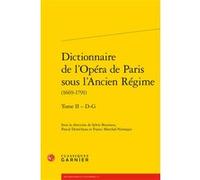 Dictionnaire de l'Opéra de Paris sous l'Ancien Régime Collectif (Auteur), Didier Alexandre (Collection dirigée par), Pierre Glaudes (Collection dirigée par), Mireille Huchon (Collection dirigée par), 