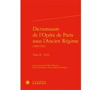Dictionnaire de l'Opéra de Paris sous l'Ancien Régime Collectif (Auteur), Mireille Huchon (Collection dirigée par), France Marchal-Ninosque (Editeur du volume), Pascal Denécheau (Editeur du volume), S