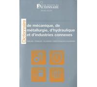 Dictionnaire de mécanique, de métallurgie, d'hydraulique et d'industries connexes. Français-anglais-allemand / anglais-français-allemand