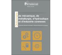 Dictionnaire de mecanique, metallurgie, hydraulique et industries connexes ang fr / fr ang (2 ed) - Michel Feutry - Dicoland Lmd - broché - Livre