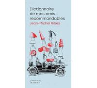Jean-Michel Ribes – Dictionnaire de mes amis recommandables – Roman – Broché
