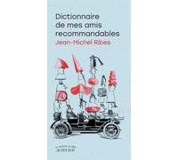 Jean-Michel Ribes – Dictionnaire de mes amis recommandables – Roman – Broché